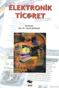 Sosyal ve Ekonomik Yönleriyle Elektronik Ticaret by