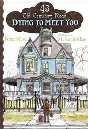 Cover of: Dying to Meet You (43 Old Cemetery Road # 1)