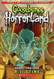 Goosebumps HorrorLand - Heads, You Lose! by R. L. Stine