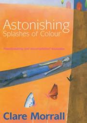 Astonishing splashes of colour by Clare Morrall