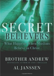 Secret believers by Brother Andrew, Al Janssen
