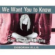 Cover of: We Want You to Know - Kids Talk About Bullying