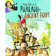 Cover of: Your life as a pharaoh in ancient Egypt