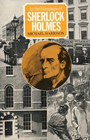 In the footsteps of Sherlock Holmes by Michael Harrison