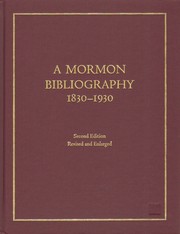 A Mormon bibliography, 1830-1930 by Chad J. Flake