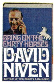 Bring On the Empty Horses by David Niven