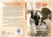 Cover of: Misssion Accomplished: Catatan Rais Abin Panglima Pasukan Perdamaian PBB Di Timur Tengah 1976-1979