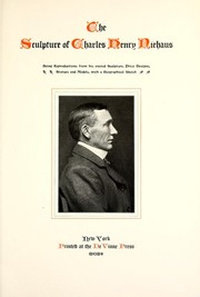 Cover of: The sculpture of Charles Henry Niehaus: being reproductions from his erected sculpture, prize designs, statues and models, with a biographical sketch
