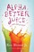 Cover of: Alphabetter juice