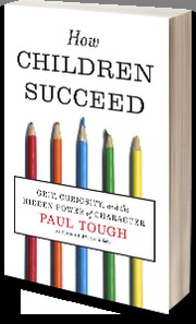 How children succeed by Paul Tough