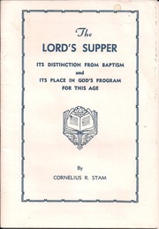 Cover of: The Lord's Supper: Its Distinction From Baptism And Its Place In God's Program For This Age
