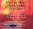 Cover of: How to Solve Our Human Problems