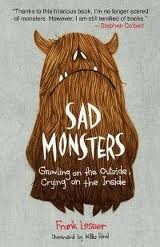 Cover of: Sad monsters: growling on the outside, crying on the inside