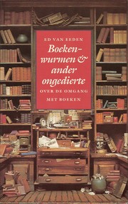 Cover of: Boekenwurmen & ander ongedierte: over de omgang met boeken