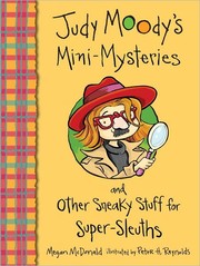 Judy Moody's mini-mysteries and other sneaky stuff for super sleuths by Megan McDonald, Peter H. Reynolds
