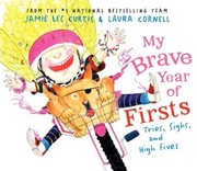 Cover of: My Brave Year of Firsts Tries, Sighs and High Fives