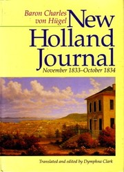 New Holland journal, November 1833-October 1834 by Hügel, Karl Alexander Freiherr von, Karl Alexander Hugel, Dymphna Clark