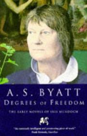 Cover of: Degrees of freedom: the early novels of Iris Murdoch