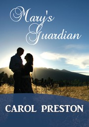 Mary's Guardian by Carol Preston