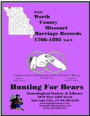 Cover of: Early Worth Co MO Marriage Index 1766-1893 Vol 6 by HFB is currently managed by Dixie A Murray, dixie_murray@yahoo.com