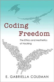 Cover of: Coding Freedom: The Ethics and Aesthetics of Hacking