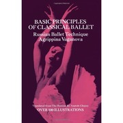 Basic Principles of Classical Ballet by Agrippina Yakovlevna Vaganova