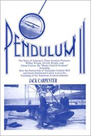 Cover of: Pendulum II: The Story of America's Three Aviation Pioneers: Wilbur Wright, Orville Wright, and Glenn Curtiss