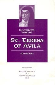 The collected works of St. Teresa of Avila by Teresa of Avila, Kieran Kavanaugh, Otilio Rodriguez