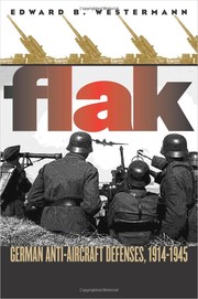 Cover of: Flak: German Anti-Aircraft Defenses, 1914-1945 (Modern War Studies)