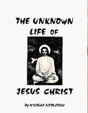 Cover of: The Unknown Life of Jesus Christ by Nicolas Notovitch