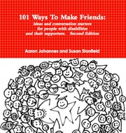 Cover of: 101 ways to make friends: ideas and conversation starters for people with disabilities and their supporters