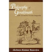 Philosophy of Gorakhnath with Goraksha-Vacana-Sangraha by Akshaya Kumar Banerjea