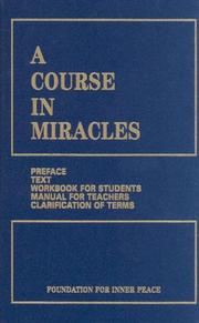 A Course in miracles by Foundation for Inner Peace, Helen Schucman