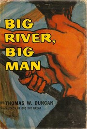 Big river, big man by Thomas W. Duncan