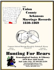 Union County Arkansas Marriage Records Vol 1 1846-1994 by Nicholas Russell Murray, Dorothy Ledbetter Murray