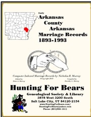 Arkansas County Arkansas Marriage Records 1893-1993 by Nicholas Russell Murray, Dorothy Ledbetter Murray