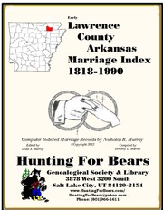 Lawrence Co AR Marriage Records Index 1818-1990 by Nicholas Russell Murray, Dorothy Ledbetter Murray
