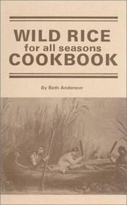 Wild Rice for All Seasons Cook Book by Beth Anderson