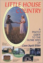 Cover of: Little house country: a photo guide to the home sites of Laura Ingalls Wilder