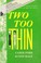 Cover of: Two too thin