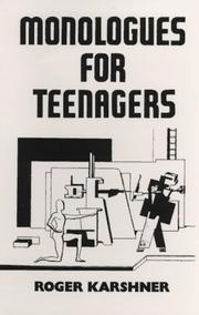 Monologues for teenagers by Roger Karshner