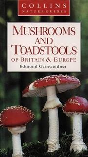 Mushrooms and toadstools of Britain & Europe