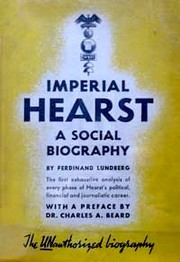 Imperial Hearst by Ferdinand Lundberg