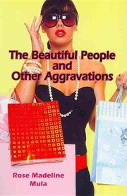 Cover of: The Beautiful People and Other Aggravations by Rose Madeline Mula