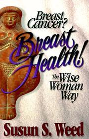 Cover of: Breast cancer? Breast health! by Susun S. Weed