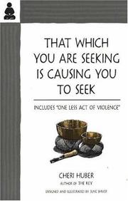 Cover of: That Which You Are Seeking Is Causing You to Seek by Cheri Huber