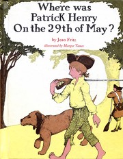 Cover of: Where was Patrick Henry on the 29th of May? by Jean Fritz