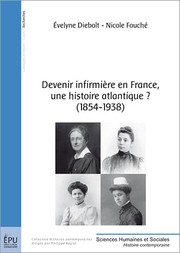 Cover of: Devenir infirmière en France, une histoire atlantique? (1854-1938) by 