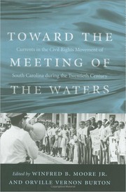 Cover of: Toward the meeting of the waters: currents in the civil rights movement of South Carolina during the twentieth century