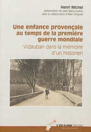 Cover of: Une enfance provençale au temps de la Première Guerre mondiale: Vidauban dans la mémoire d'un historien